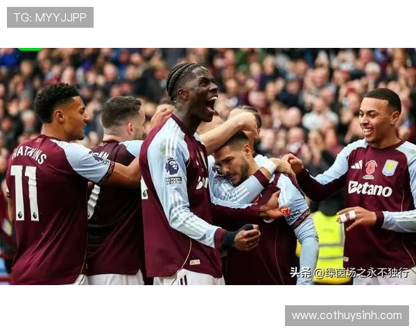 维拉本赛季英超表现稳健，争夺欧战名额的希望依然值得关注